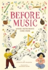 Before Music : Where Instruments Come From - eBook