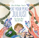 Eat Your Peas, Julius! : Even Caesar Must Clean His Plate - eBook