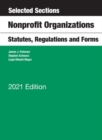 Selected Sections, Nonprofit Organizations, Statutes, Regulations and Forms, 2021 Edition - Book