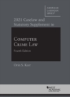 2021 Caselaw and Statutory Supplement to Computer Crime Law - Book