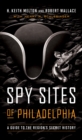 Spy Sites of Philadelphia : A Guide to the Region's Secret History - eBook