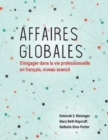 Affaires globales : S'engager dans la vie professionnelle en francais, niveau avance - Book