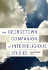 The Georgetown Companion to Interreligious Studies - eBook