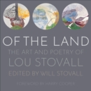 Of the Land : The Art and Poetry of Lou Stovall - eBook