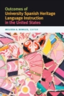 Outcomes of University Spanish Heritage Language Instruction in the United States - Book