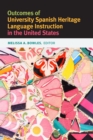 Outcomes of University Spanish Heritage Language Instruction in the United States - eBook