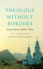 Theology without Borders : Essays in Honor of Peter C. Phan - Book
