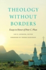 Theology without Borders : Essays in Honor of Peter C. Phan - Book