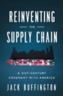 Reinventing the Supply Chain : A 21st-Century Covenant with America - Book