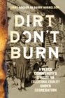Dirt Don't Burn : A Black Community's Struggle for Educational Equality Under Segregation - eBook