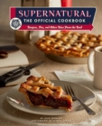 Supernatural: The Official Cookbook : Burgers, Pies, and Other Bites from the Road - eBook