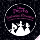 Disney Princess: Enchanted Christmas : Official Pop-Up Advent Calendar - Book