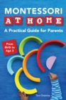 Montessori at Home : A Practical Guide for Parents - eBook