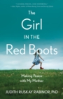 The Girl in the RedBoots : Making Peace with My Mother - Book