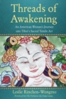 Threads of Awakening : An American Woman's Journey into Tibet's Sacred Textile Art - Book