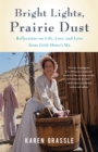 Bright Lights, Prairie Dust : Reflections on Life, Loss, and Love from Little House's Ma - Book