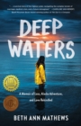 Deep Waters : A Memoir of Loss, Alaska Adventure, and Love Rekindled - Book