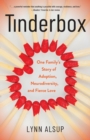 Tinderbox : One Family's Story of Adoption, Neurodiversity, and Fierce Love - Book