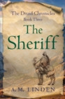 The Sheriff : The Druid Chronicles, Book Three - Book
