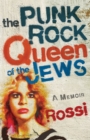 The Punk-Rock Queen of the Jews : A Memoir - Book