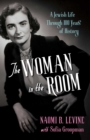 The Woman in the Room : A Jewish Life Through 100 Years of History - eBook