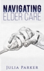NAVIGATING ELDER CARE - Book