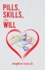 Pills, Skills, and Will - Book