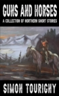 Guns and Horses : A Collection of Northern Short Stories - eBook