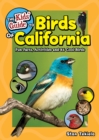 The Kids' Guide to Birds of California : Fun Facts, Activities and 86 Cool Birds - Book