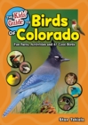 The Kids' Guide to Birds of Colorado : Fun Facts, Activities and 87 Cool Birds - Book