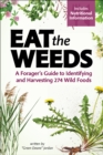 Eat the Weeds : Find, Identify, and Harvest 195 Wild Foods - Book