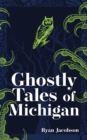 Ghostly Tales of Michigan - Book