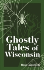 Ghostly Tales of Wisconsin - Book