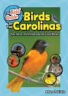 The Kids' Guide to Birds of the Carolinas : Fun Facts, Activities and 86 Cool Birds - Book