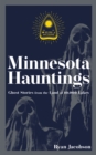 Minnesota Hauntings : Ghost Stories from the Land of 10,000 Lakes - Book