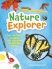 Nature Explorer : Get Outside, Observe, and Discover the Natural World - Book