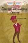 George Washington Carver : Plentiful Peanuts The Courageous Kids Series - Book