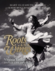 Roots and Wings : Virginia Tanner's Dance Life and Legacy - eBook