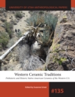 Western Ceramic Traditions : Prehistoric and Historic Native American Ceramics of the Western U.S. - eBook