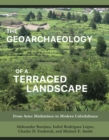 The Geoarchaeology of a Terraced Landscape : From Aztec Matlatzinco to Modern Calixtlahuaca - eBook