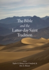 The Bible and the Latter-day Saint Tradition - eBook
