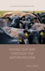 Eating Our Way through the Anthropocene - eBook