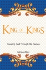 King of Kings : Knowing God Through His Names - eBook