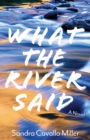 What the River Said : A Novel - Book