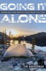Going It Alone : Ramblings and Reflections from the Trail - Book