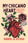 My Chicano Heart : New and Collected Stories of Love and Other Transgressions - Book