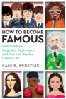 How to Become Famous : Lost Einsteins, Forgotten Superstars, and How the Beatles Came to Be - Book