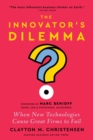 The Innovator's Dilemma : When New Technologies Cause Great Firms to Fail - Book