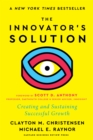 The Innovator's Solution, with a New Foreword : Creating and Sustaining Successful Growth - eBook