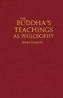 The Buddha's Teachings As Philosophy - Book